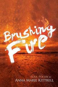 bokomslag Brushing Fire: Soul Poetry