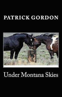 Patrick Gordon - Under Montana Skies, Häftad. Tillgänglighet: Lägg i varukorg