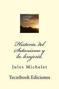 bokomslag Historia del Satanismo Y La Brujer