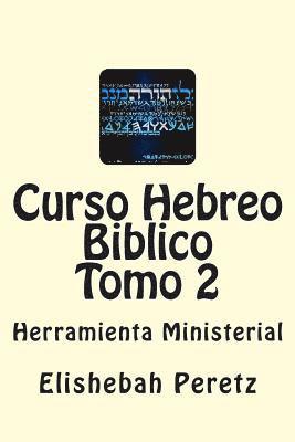 Elishebah Bat Peretz R. - Curso Hebreo Biblico Tomo 2: Herramienta Ministerial, Häftad