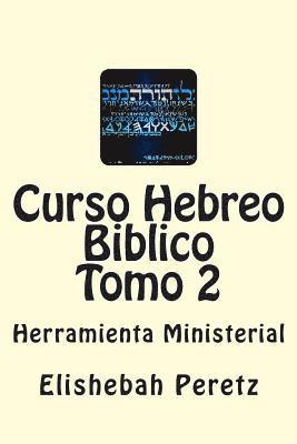 Curso Hebreo Biblico Tomo 2: Herramienta Ministerial 1