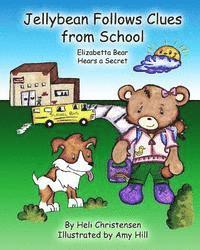 bokomslag Jellybean Follows Clues From School: Elizabetta Bear Hears A Secret