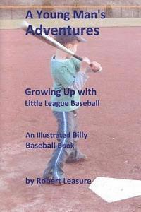 A Young Man's Adventures Growing Up with Little League Baseball (b&w pictures) 1