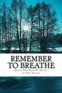 bokomslag Remember to Breathe: Along This Road We Travel