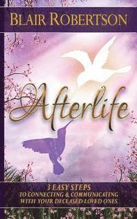 Afterlife: 3 Easy Ways To Connect And Communicate With Your Deceased Loved Ones