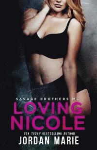 bokomslag Loving Nicole: Savage Brothers MC