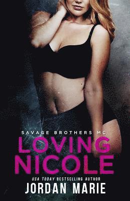 Loving Nicole: Savage Brothers MC 1