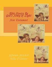 bokomslag Bible Stories By God's Army of Light: New Testament