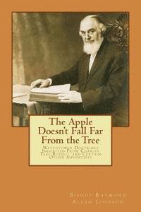The Apple Doesn't Fall Far From the Tree: Watchtower Doctrines Inherited From Charles Taze Russell and Certain Other Adventists 1