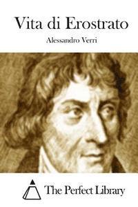 Alessandro Verri, The Perfect Library - Vita di Erostrato, Häftad