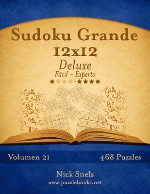 bokomslag Sudoku Grande 12x12 Deluxe - De Fcil a Experto - Volumen 21 - 468 Puzzles