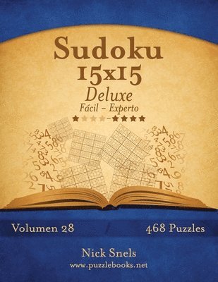 Sudoku 15x15 Deluxe - De Facil a Experto - Volumen 28 - 468 Puzzles 1