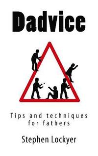 bokomslag Dadvice: Tips and techniques for fathers