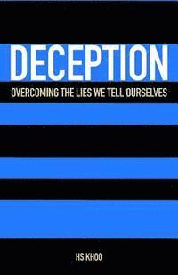 Khoo - Deception: Overcoming the lies we tell ourselves, Häftad