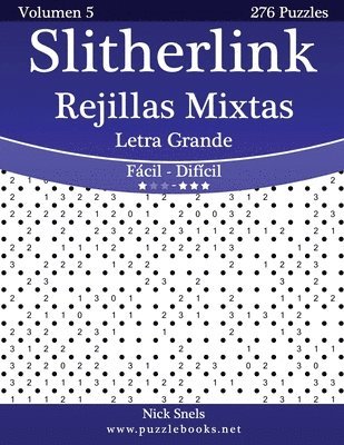 bokomslag Slitherlink Rejillas Mixtas Impresiones con Letra Grande - De Fácil a Difícil - Volumen 5 - 276 Puzzles