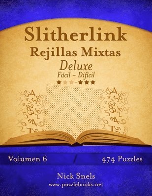 bokomslag Slitherlink Rejillas Mixtas Deluxe - De Facil a Dificil - Volumen 6 - 474 Puzzles