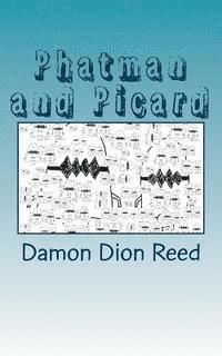 Phatman and Picard: One Year Later