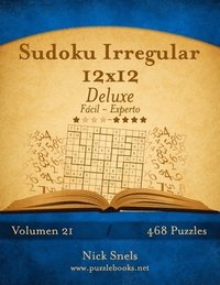 bokomslag Sudoku Irregular 12x12 Deluxe - De Fcil a Experto - Volumen 21 - 468 Puzzles