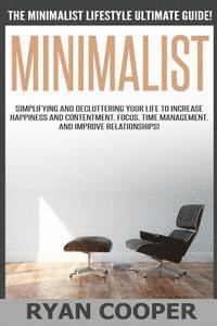 bokomslag Minimalist - Ryan Cooper: The Minimalist Lifestyle Ultimate Guide! Simplifying And Decluttering Your Life To Increase Happiness And Contentment,