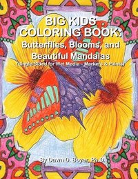 bokomslag Big Kids Coloring Book: Butterflies, Blooms, and Beautiful Mandalas: Single-sided for Wet Media - Markers & Paints