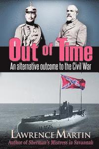 Lawrence Martin - Out of Time: An alternative outcome to the Civil War, Häftad