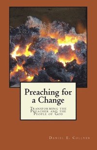 bokomslag Preaching for a Change: Transforming the Preacher and the People of God