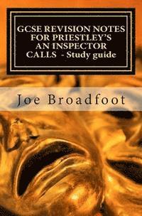 bokomslag GCSE REVISION NOTES FOR PRIESTLEY'S AN INSPECTOR CALLS - Study guide: (All acts, page-by-page analysis)