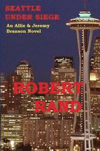 bokomslag Seattle Under Siege: An Allie & Jeremy Branson Detective Novel