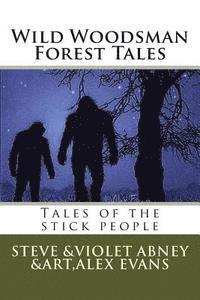 bokomslag Wild Woodsman Forest Tales: Tales of the stick people