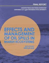 bokomslag Effects and Management of Oil Spills in Marsh Ecosystems: A Review Produced from a Workshop Concenced July 1996 at McNeese State University
