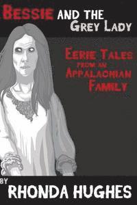 bokomslag Bessie and the Grey Lady: Eerie Tales of an Appalachian Family