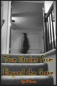 bokomslag True Stories From Beyond the Grave
