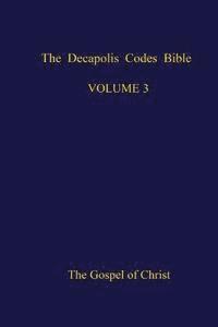 bokomslag The Decapolis Codes Bible, Volume 3: The Gospel of Christ