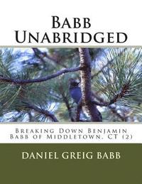 bokomslag Babb Unabridged: Breaking Down Benjamin Babb of Middletown, CT (2)