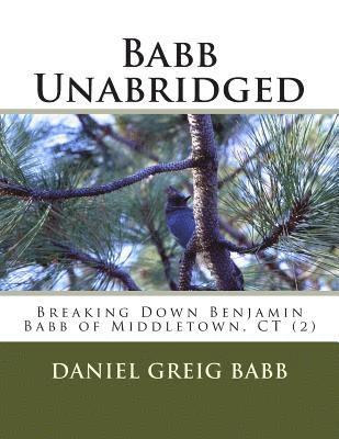 bokomslag Babb Unabridged: Breaking Down Benjamin Babb of Middletown, CT (2)