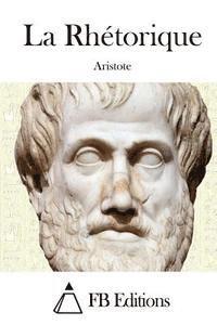 Aristote, Fb Editions - La Rhétorique, Häftad