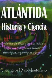 bokomslag ATLÁNTIDA Historia y Ciencia: Las fuentes primarias greco-latinas, cartaginesas, tartésicas, árabes y egipcias de la historia de la civilización de