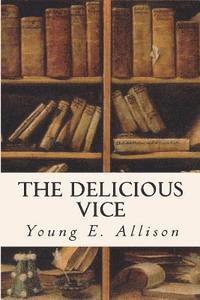 Young E. Allison - The Delicious Vice, Häftad
