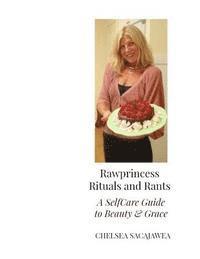 bokomslag Rawprincess Rituals and Rants: A Self-Care Guide To Beauty and Grace