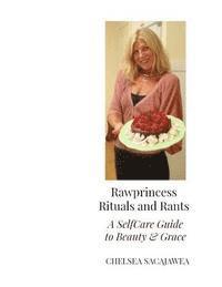 bokomslag Rawprincess Rituals and Rants: A Self-Care Guide To Beauty and Grace