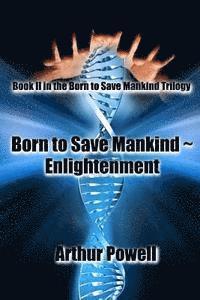 bokomslag Born to Save Mankind Enlightenment: Book II of the Born to Save Mankind trilogy