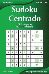 bokomslag Sudoku Centrado - De Fácil a Experto - Volumen 1 - 276 Puzzles