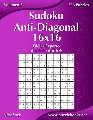 bokomslag Sudoku Anti-Diagonal 16x16 - De Fcil a Experto - Volumen 2 - 276 Puzzles