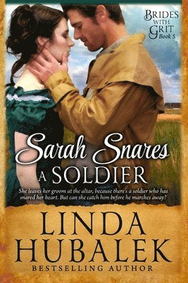 Linda K. Hubalek - Sarah Snares a Soldier: A Historical Western Romance, Häftad