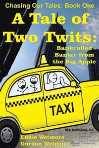 bokomslag A Tale of Two Twits: Bankrolled Banter from the Big Apple