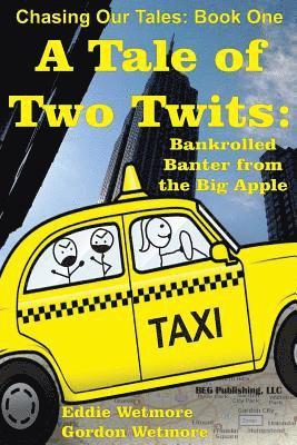 A Tale of Two Twits: Bankrolled Banter from the Big Apple 1