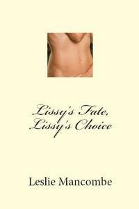 bokomslag Lissy's Fate, Lissy's Choice: An Erotic Novel by