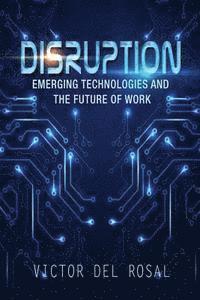 bokomslag Disruption: Emerging Technologies and the Future of Work
