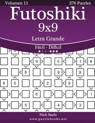 bokomslag Futoshiki 9x9 Impresiones con Letra Grande - De Fácil a Difícil - Volumen 11 - 276 Puzzles