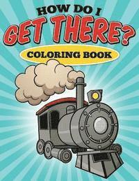 bokomslag How Do I Get There? Coloring Book